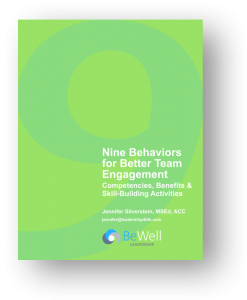 Nine Behaviors for Better Team Engagement by Jennifer Silverstein, Leadership Development Coach